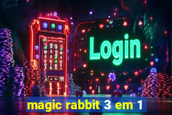 magic rabbit 3 em 1